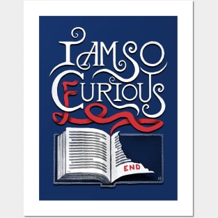 I Am So Curious Furious V2 Posters and Art